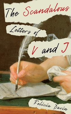 Book cover for The Scandalous Letters of V and J