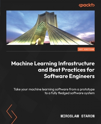 Cover of Machine Learning Infrastructure and Best Practices for Software Engineers