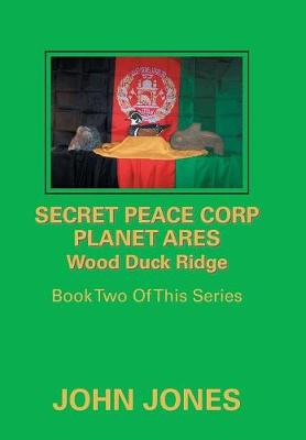 Book cover for Secret Peace Corp Planet Ares Wood Duck Ridge