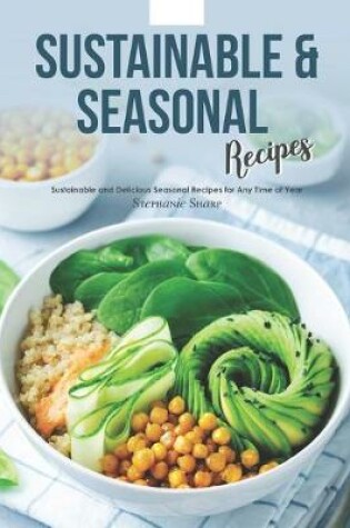 Cover of Sustainable & Seasonal Recipes