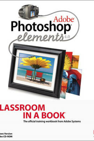 Cover of Adobe Photoshop Elements 4.0 Classroom in a Book