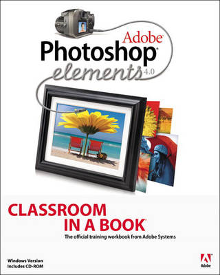 Book cover for Adobe Photoshop Elements 4.0 Classroom in a Book