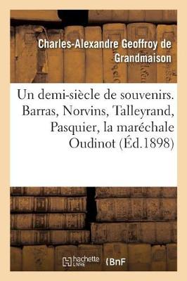 Book cover for Un Demi-Siecle de Souvenirs. Barras, Norvins, Talleyrand, Pasquier, La Marechale Oudinot