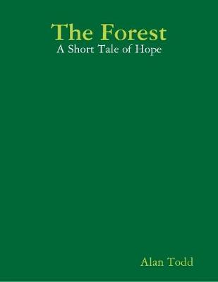 Book cover for The Forest: A Short Tale of Hope