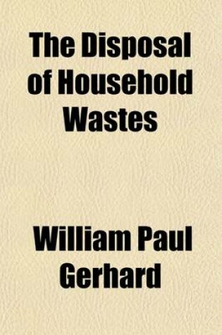 Cover of The Disposal of Household Wastes