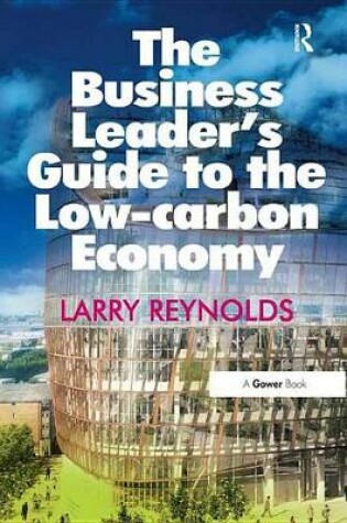 Cover of The Business Leader's Guide to the Low-carbon Economy