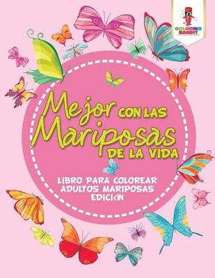 Book cover for Mejor Con Las Mariposas De La Vida