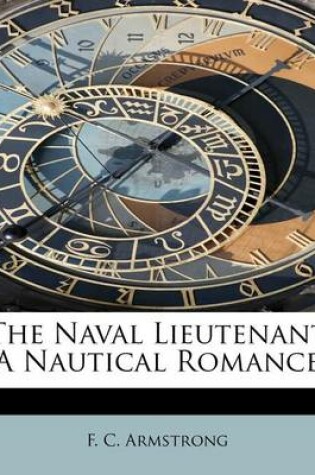 Cover of The Naval Lieutenant a Nautical Romance