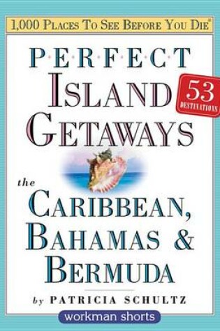 Cover of Perfect Island Getaways from 1,000 Places to See Before You Die