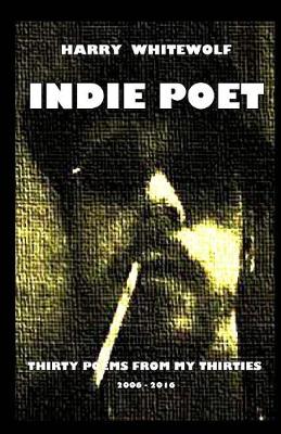 Book cover for Indie Poet - Thirty Poems from My Thirties