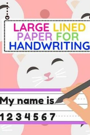 Cover of Large Lined Paper for Handwriting