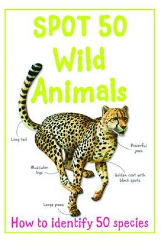 Cover of Spot 50 Wild Animals