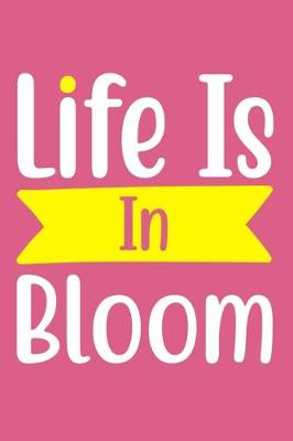 Book cover for Life Is In Bloom