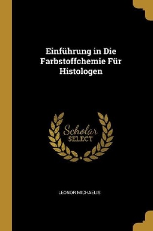 Cover of Einführung in Die Farbstoffchemie Für Histologen