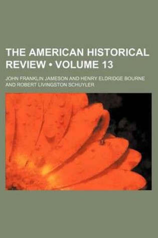 Cover of The American Historical Review (Volume 13)