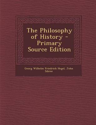 Book cover for The Philosophy of History - Primary Source Edition