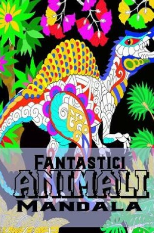 Cover of Fantastici Animali Mandala