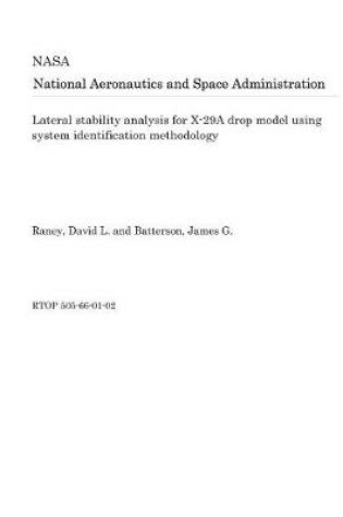 Cover of Lateral Stability Analysis for X-29a Drop Model Using System Identification Methodology