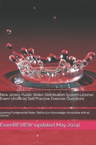 Cover of New Jersey Public Water Distribution System License Exam Unofficial Self Practice Exercise Questions