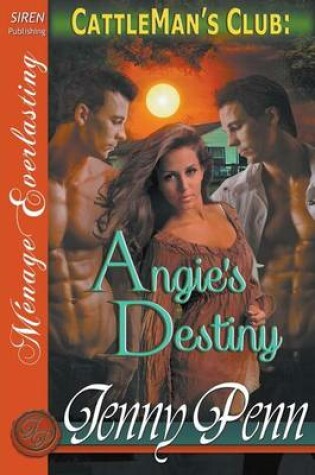 Cover of Angie's Destiny [Cattleman's Club 7] (Siren Publishing Menage Everlasting)