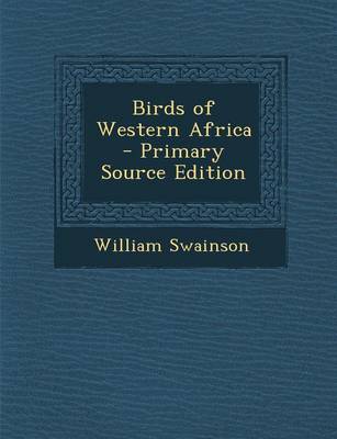 Book cover for Birds of Western Africa - Primary Source Edition