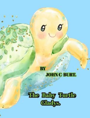 Book cover for The Baby Turtle Gladys.