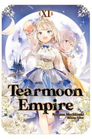 Cover of Tearmoon Empire: Volume 11 (Light Novel)