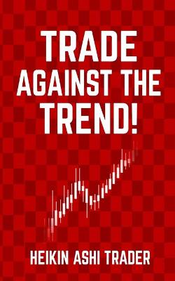 Book cover for Trade Against the Trend!