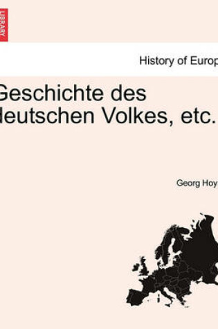 Cover of Geschichte Des Deutschen Volkes, Etc.