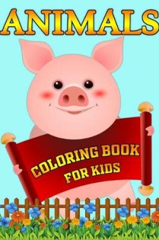 Cover of Animals Coloring Book For Kids