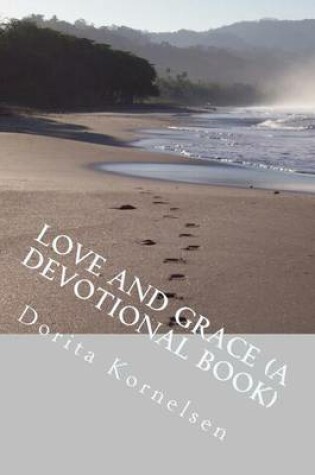 Cover of Love and Grace (A Devotional Book)