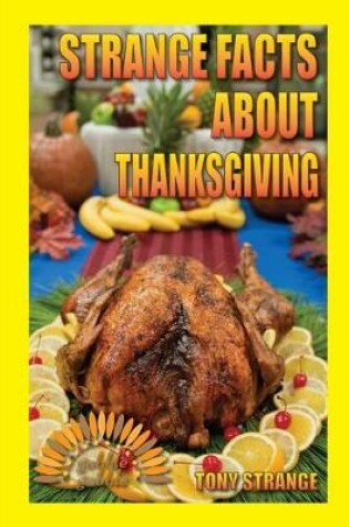 Cover of Strange Facts about Thanksgiving