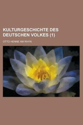 Cover of Kulturgeschichte Des Deutschen Volkes (1 )