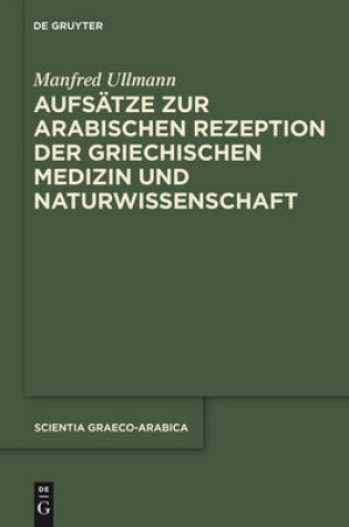 Cover of Aufsatze zur arabischen Rezeption der griechischen Medizin und Naturwissenschaft