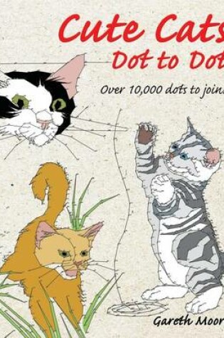 Cover of Cute Cats Dot to Dot