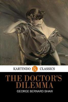 Book cover for The Doctor's Dilemma (Kartindo Classics)
