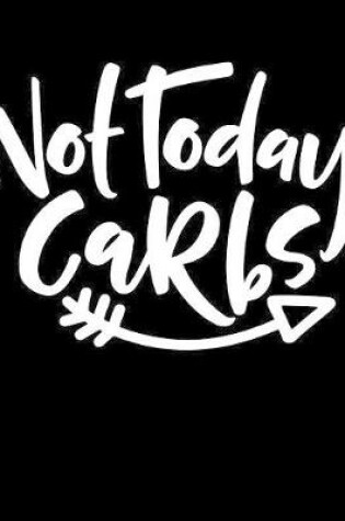 Cover of Not Today Carbs