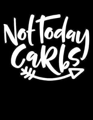 Book cover for Not Today Carbs