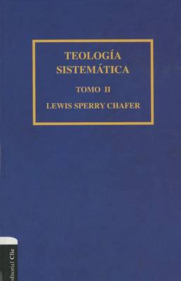 Book cover for Teología Sistemática de Chafer Tomo II