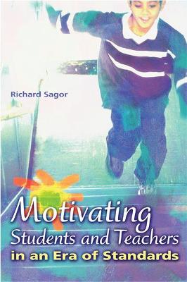 Book cover for Motivating Students and Teachers in an Era of Standards