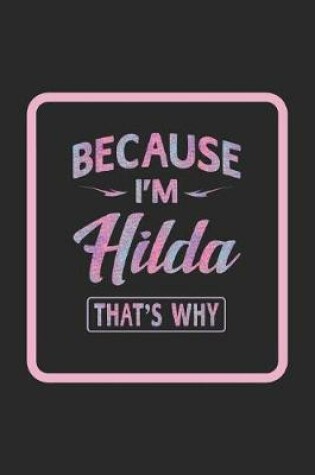 Cover of Because I'm Hilda That's Why