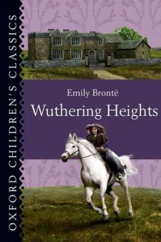 Cover of Oxford Children's Classics: Wuthering Heights