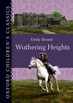 Book cover for Oxford Children's Classics: Wuthering Heights