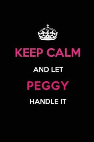 Cover of Keep Calm and Let Peggy Handle It