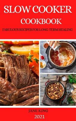 Book cover for Slow Cooker Cookbook 2021