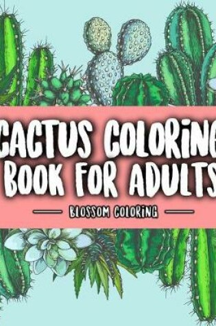 Cover of Cactus Coloring Book for Adults