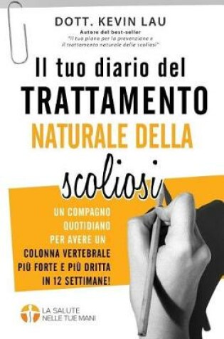 Cover of Il tuo diario del trattamento naturale della scoliosi (2a edizione)