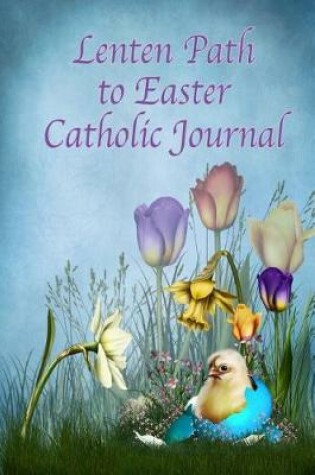 Cover of Lenten Path to Easter Catholic Journal