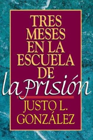 Cover of Tres Meses en la Escuela de la Prision