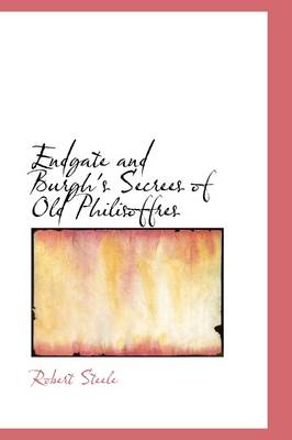 Book cover for Endgate and Burgh's Secrees of Old Philisoffres